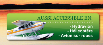 Aussi accessible en hydravion, h�licopt�re et avion sur roues